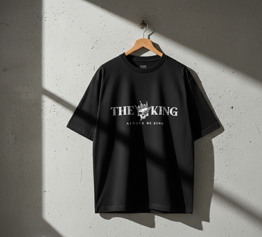 "THE KING - ALWAYS BE KING" Tee for all men and women